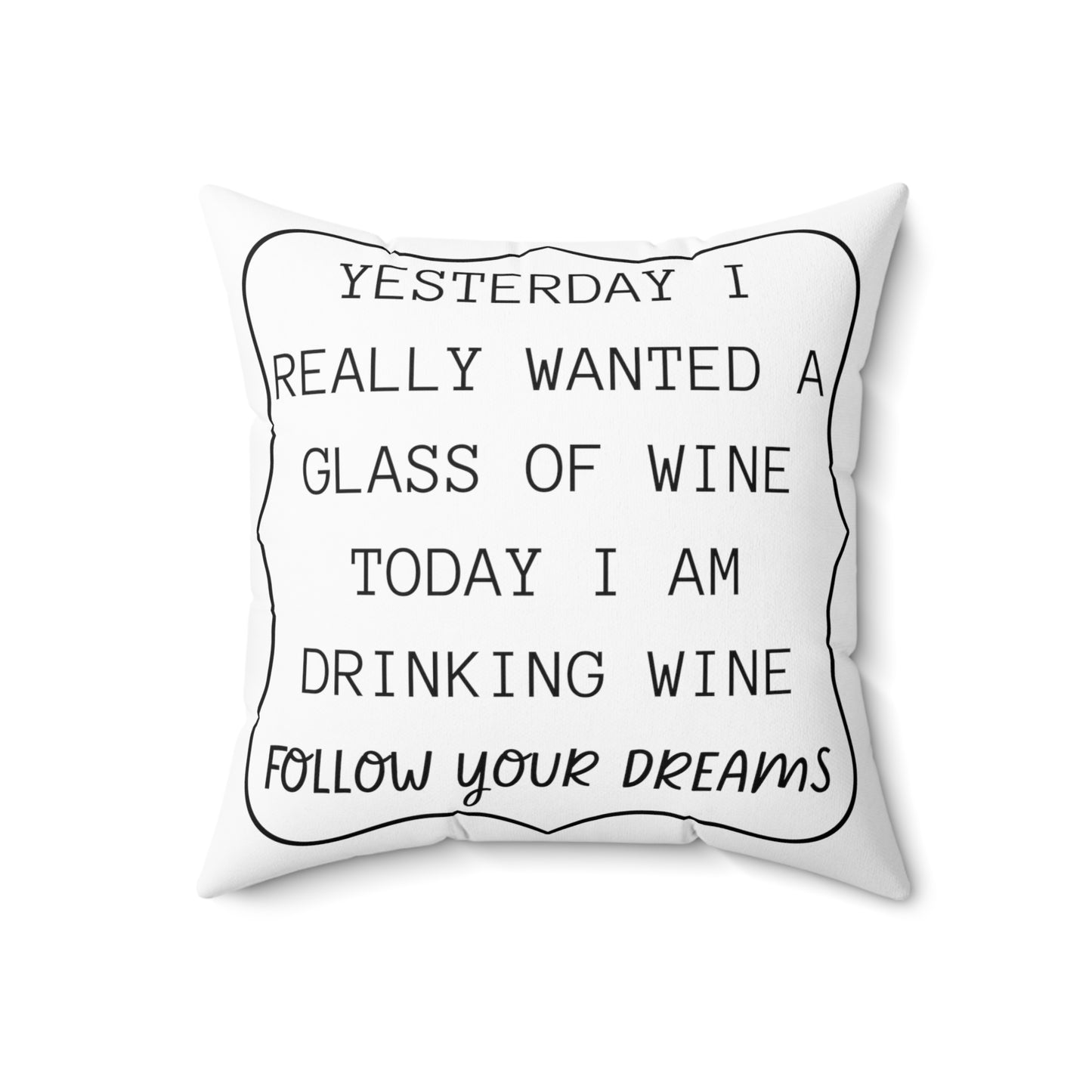 Affirmation Pillow Wine Lovers Gift for Home Funny Follow Your Dreams - Design Club Home
