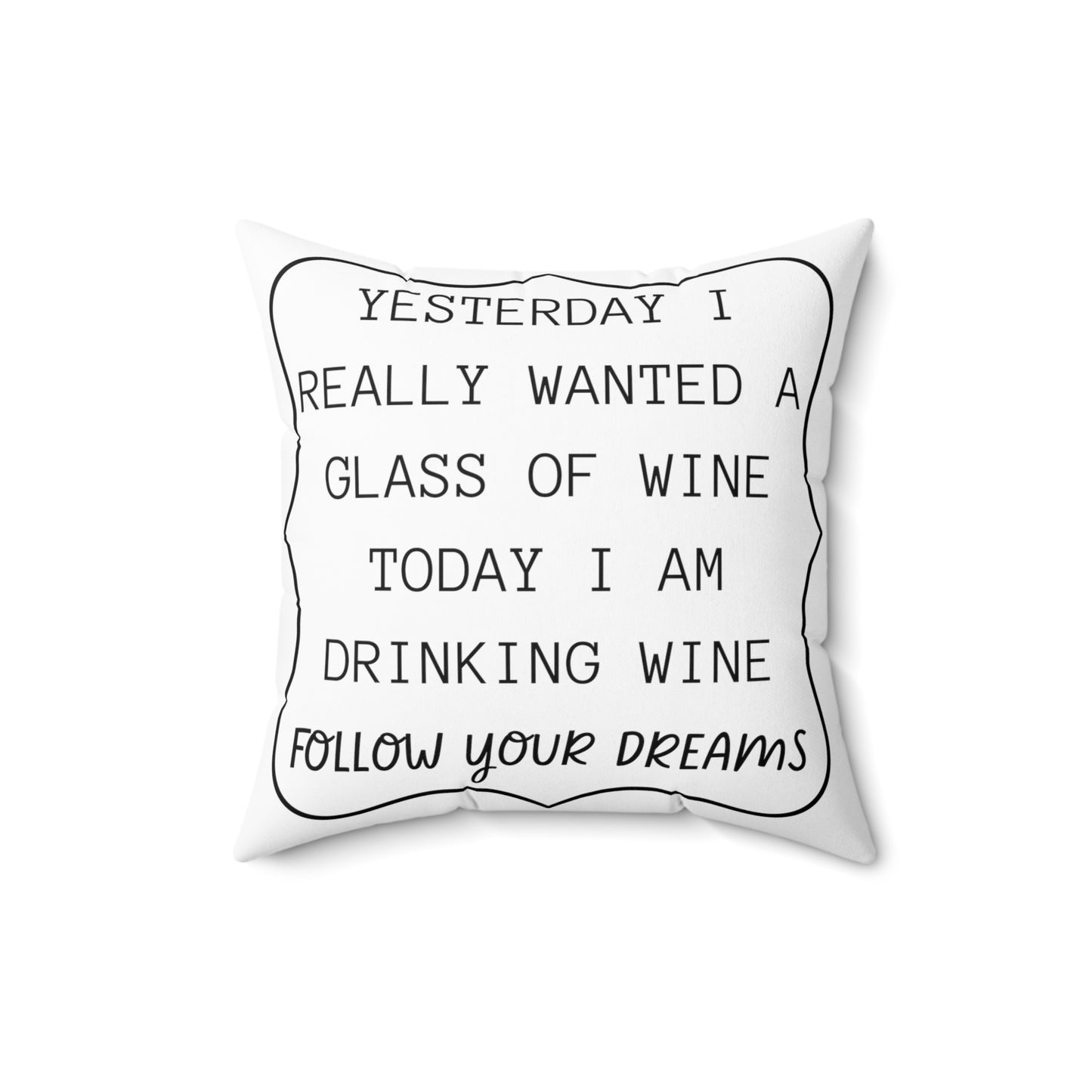 Affirmation Pillow Wine Lovers Gift for Home Funny Follow Your Dreams - Design Club Home